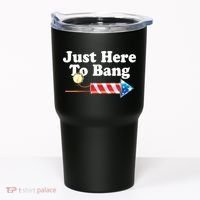 Funny July 4th Just Here To Bang Tumbler thumb 0