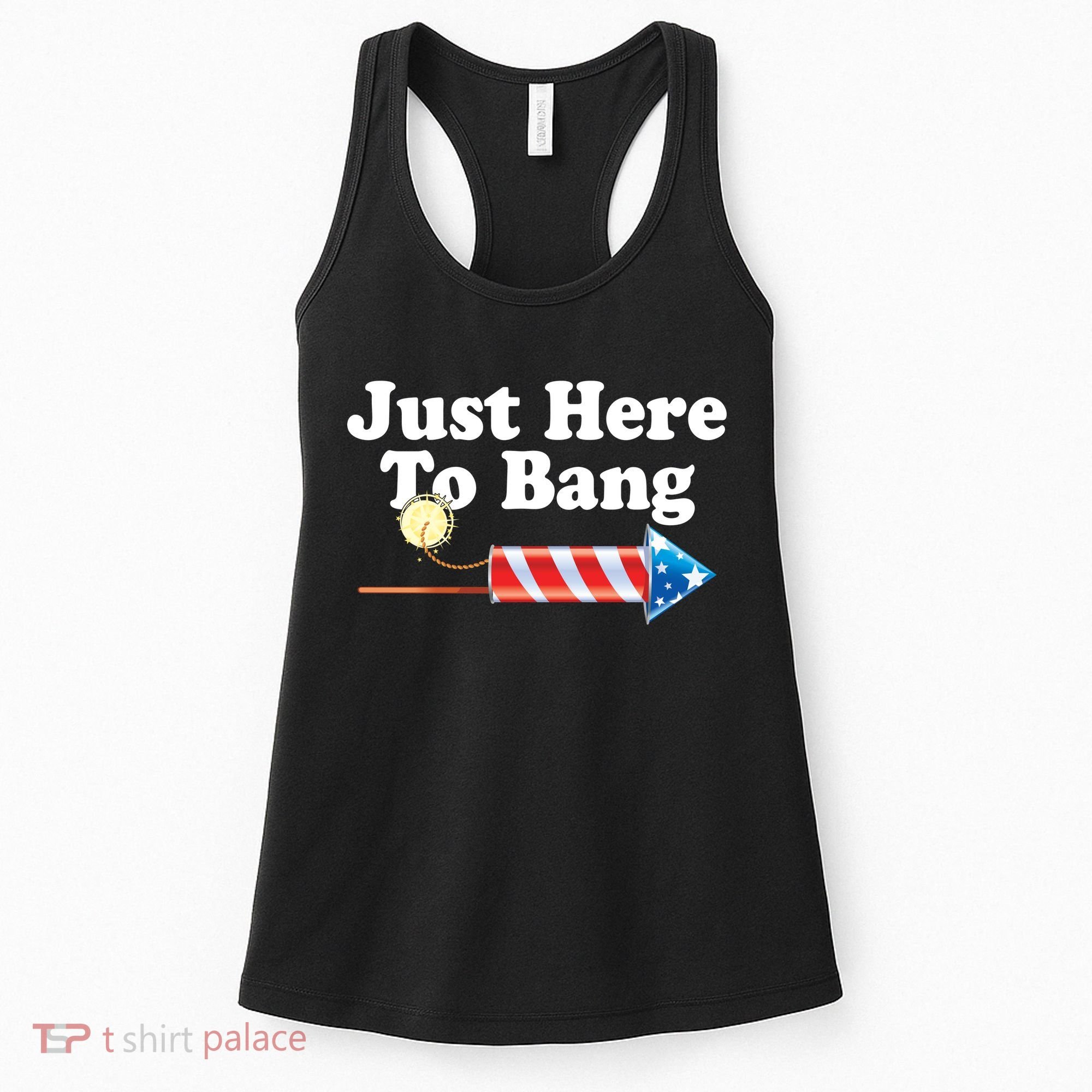 Funny July 4th Just Here To Bang Women's Tank Top