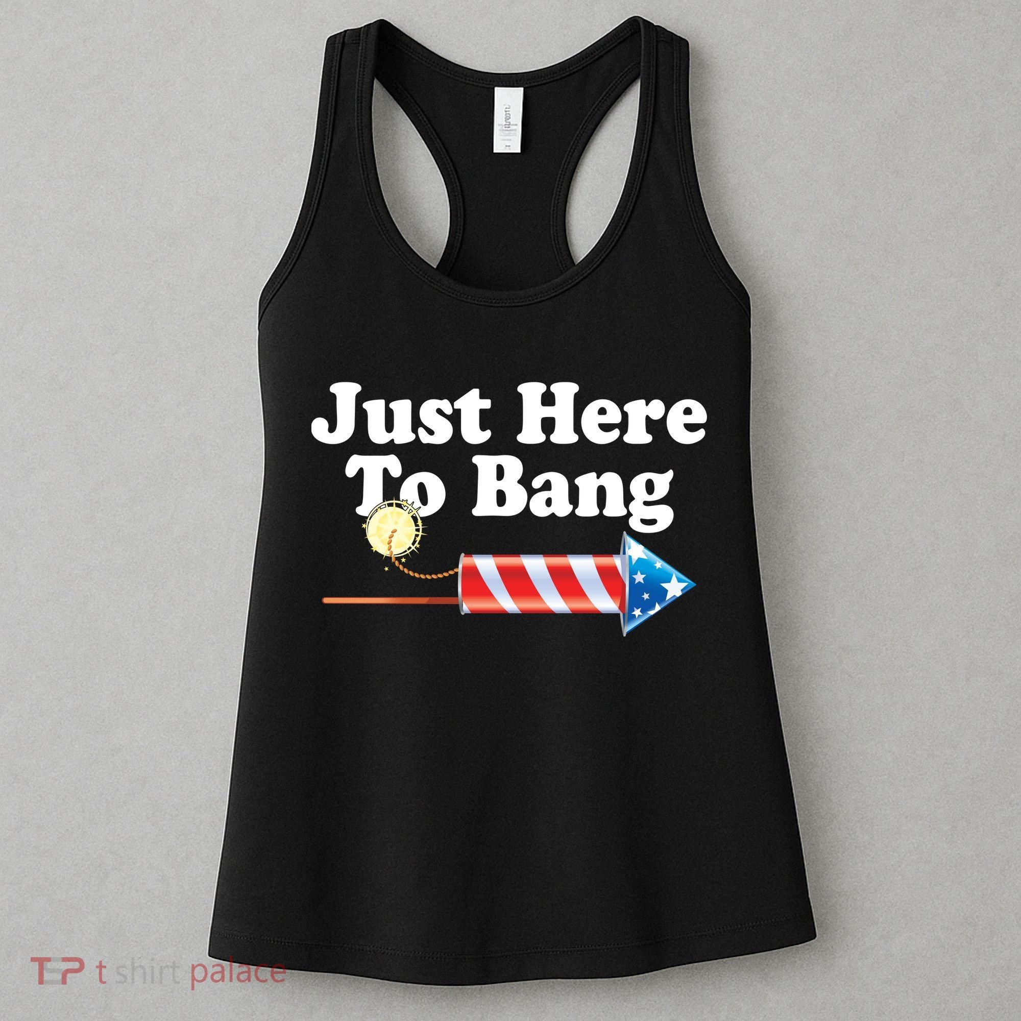 Funny July 4th Just Here To Bang Women's Tank Top