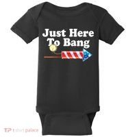 Funny July 4th Just Here To Bang Baby Bodysuit thumb 0