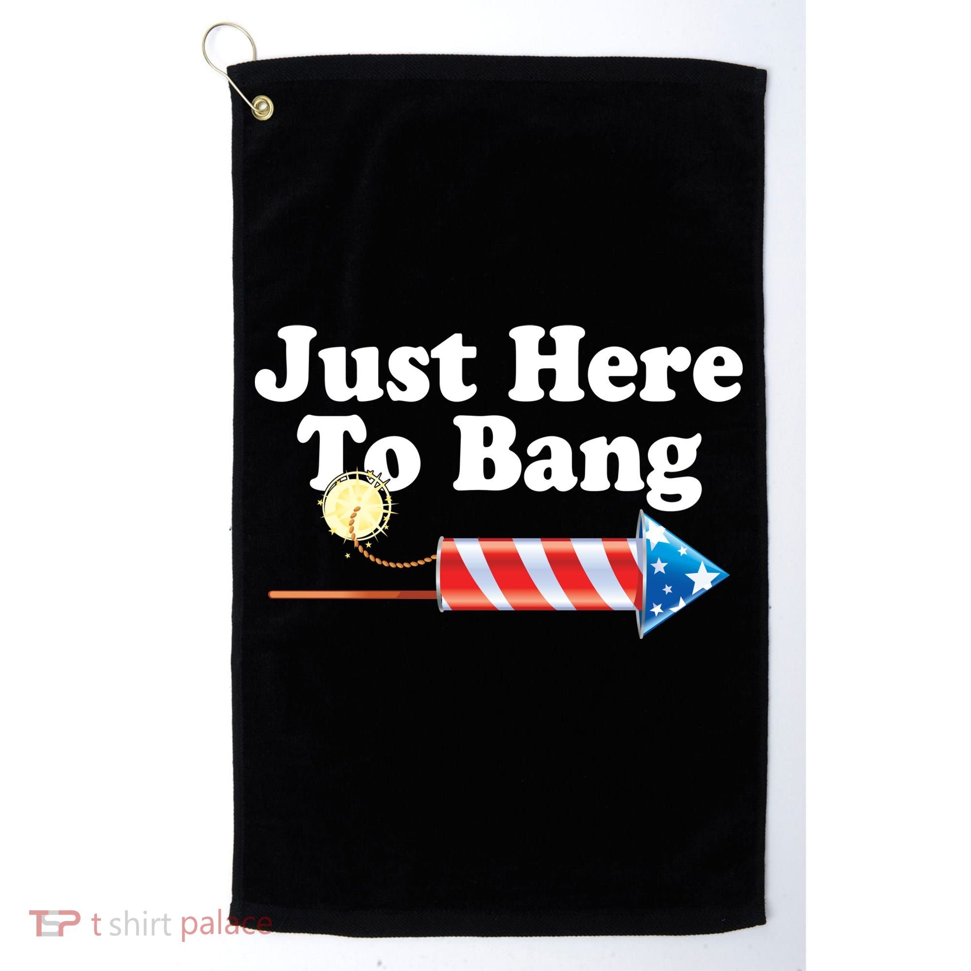 Funny July 4th Just Here To Bang Golf Towel