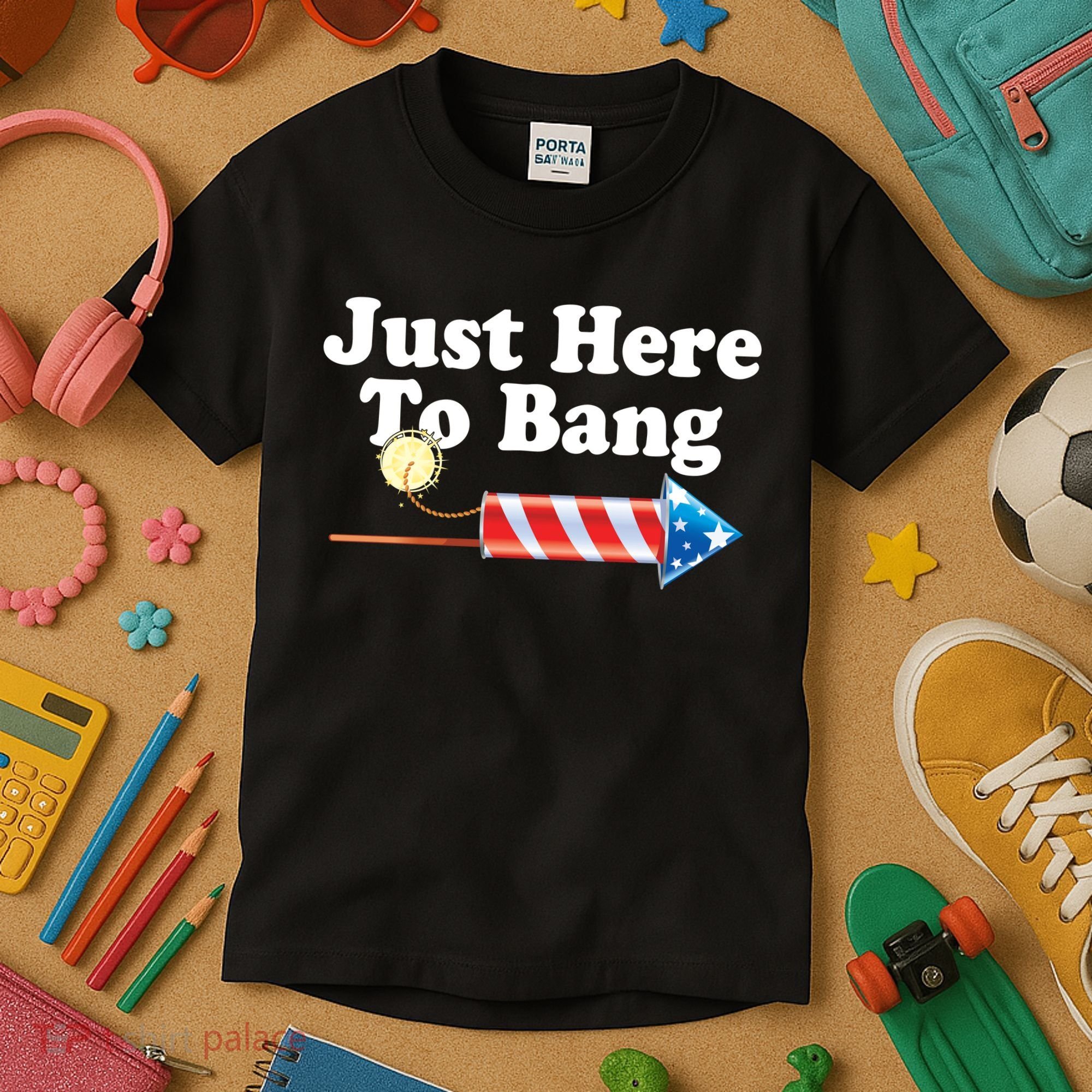 Funny July 4th Just Here To Bang Kids T-Shirt