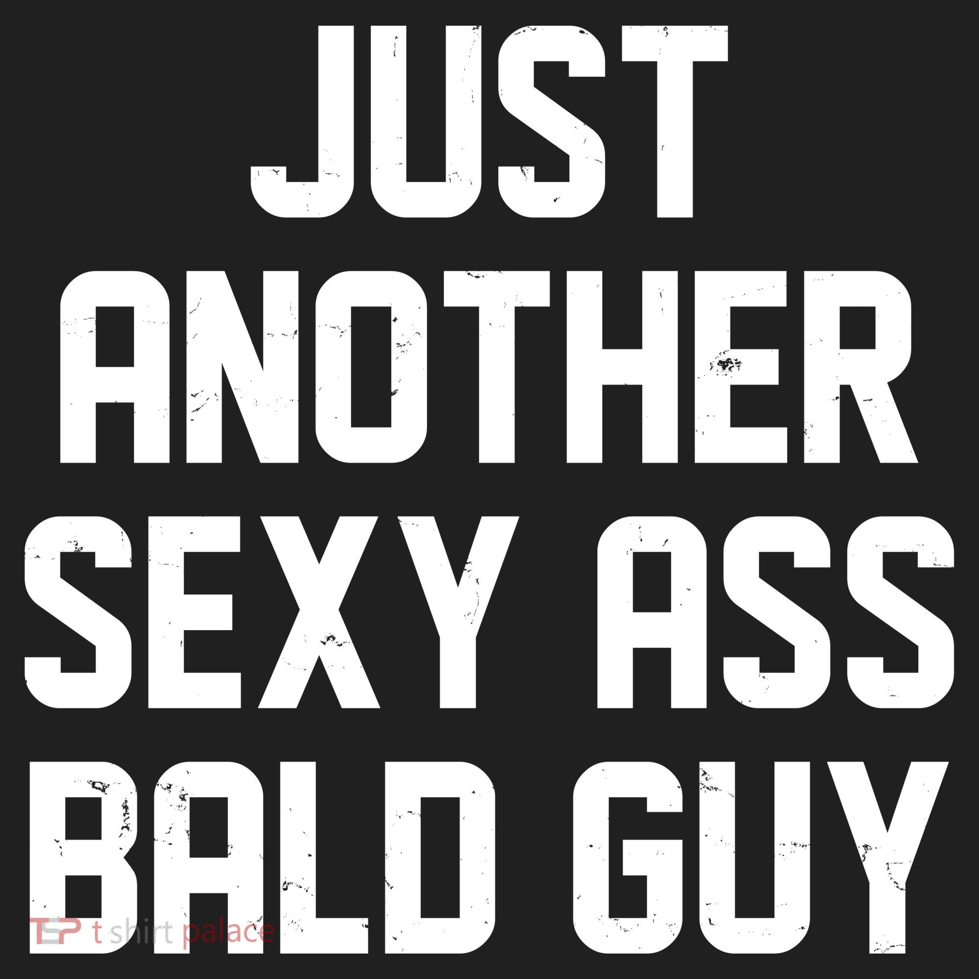 Funny Just Another Sexy Ass Bald Guy Women's Sweatshirt