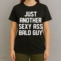 Funny Just Another Sexy Ass Bald Guy T-Shirt thumb 4