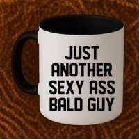 Funny Just Another Sexy Ass Bald Guy Coffee Mug thumb 2
