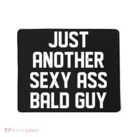 Funny Just Another Sexy Ass Bald Guy Mousepad thumb 0