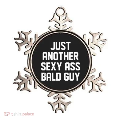 Funny Just Another Sexy Ass Bald Guy Ornament