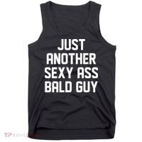 Funny Just Another Sexy Ass Bald Guy Tank Top thumb 0