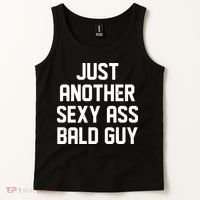 Funny Just Another Sexy Ass Bald Guy Tank Top thumb 2