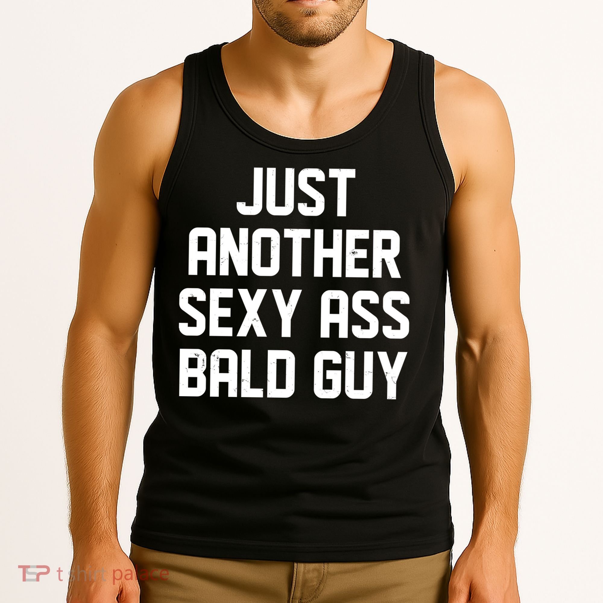 Funny Just Another Sexy Ass Bald Guy Tank Top