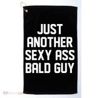 Funny Just Another Sexy Ass Bald Guy Golf Towel thumb 0