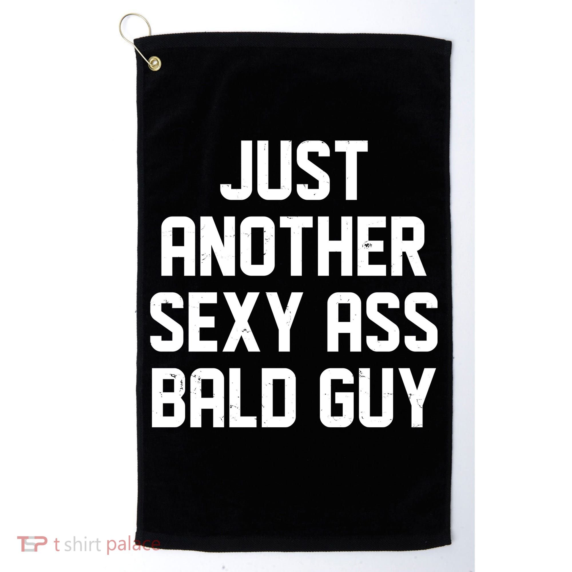 Funny Just Another Sexy Ass Bald Guy Golf Towel