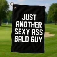 Funny Just Another Sexy Ass Bald Guy Golf Towel thumb 1