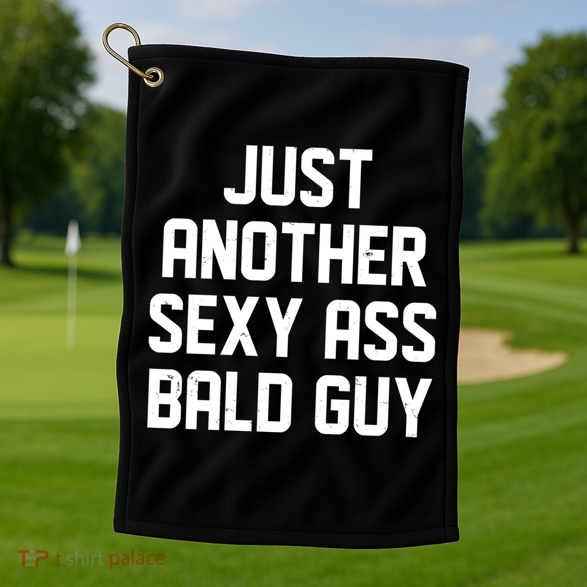 Funny Just Another Sexy Ass Bald Guy Golf Towel