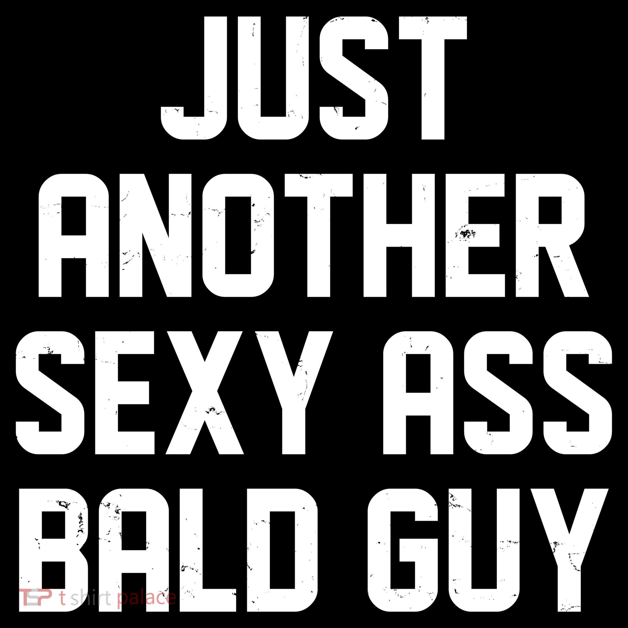 Funny Just Another Sexy Ass Bald Guy Women's Long Sleeve Shirt