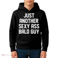 Funny Just Another Sexy Ass Bald Guy Kids Hoodie thumb 4