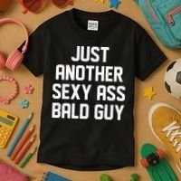 Funny Just Another Sexy Ass Bald Guy Kids T-Shirt thumb 3