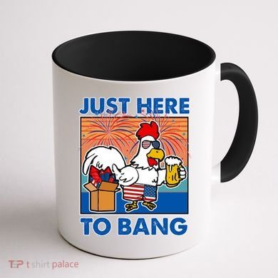 Funny Just Here To Bang Fireworks Beer Chicken Coffee Mug back