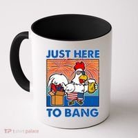 Funny Just Here To Bang Fireworks Beer Chicken Coffee Mug thumb 0