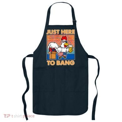 Funny Just Here To Bang Fireworks Beer Chicken Apron