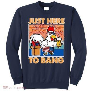 Funny Just Here To Bang Fireworks Beer Chicken Sweatshirt