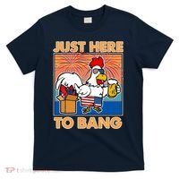 Funny Just Here To Bang Fireworks Beer Chicken T-Shirt thumb 0