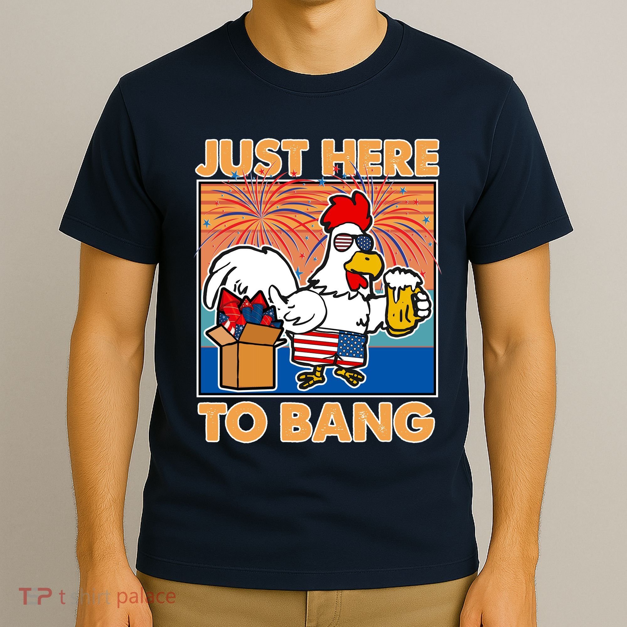Funny Just Here To Bang Fireworks Beer Chicken T-Shirt