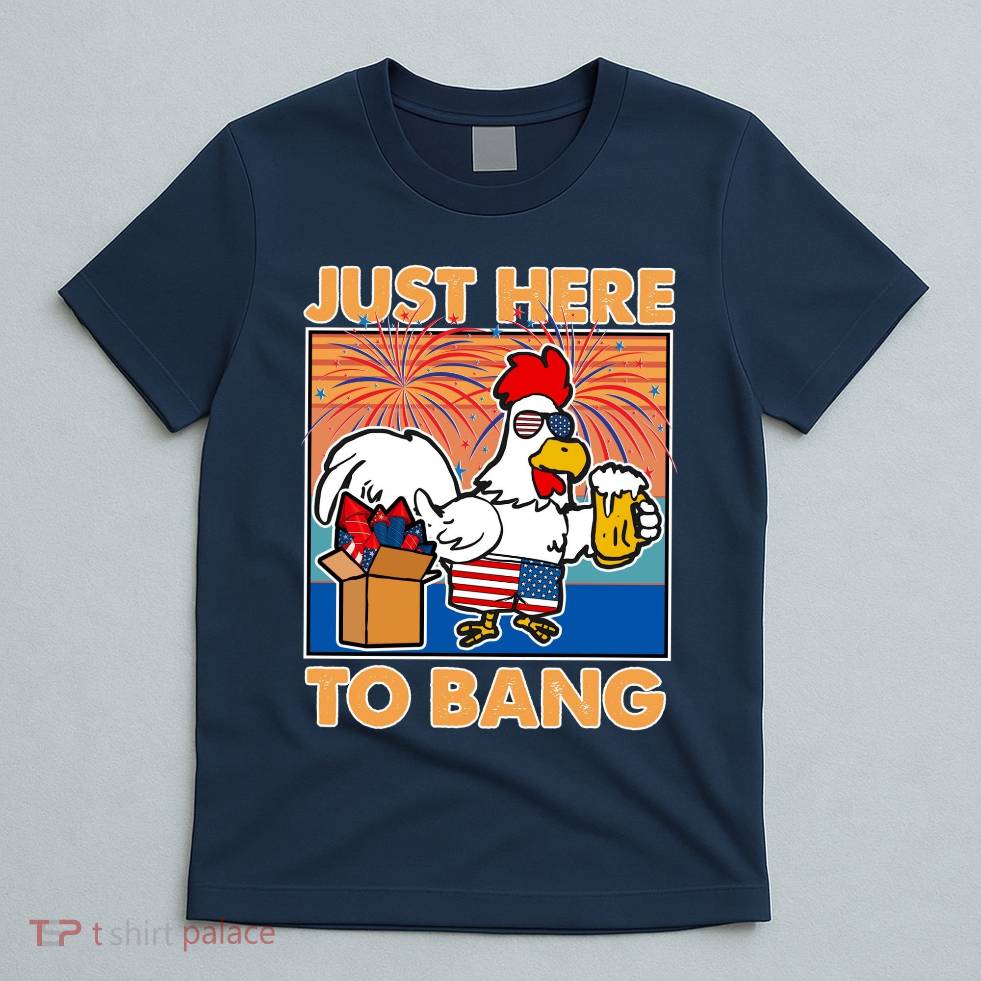 Funny Just Here To Bang Fireworks Beer Chicken T-Shirt