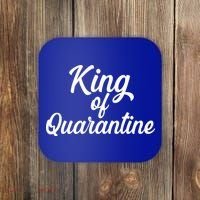 Funny King Of Quarantine Coaster thumb 0