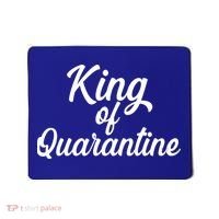 Funny King Of Quarantine Mousepad thumb 0