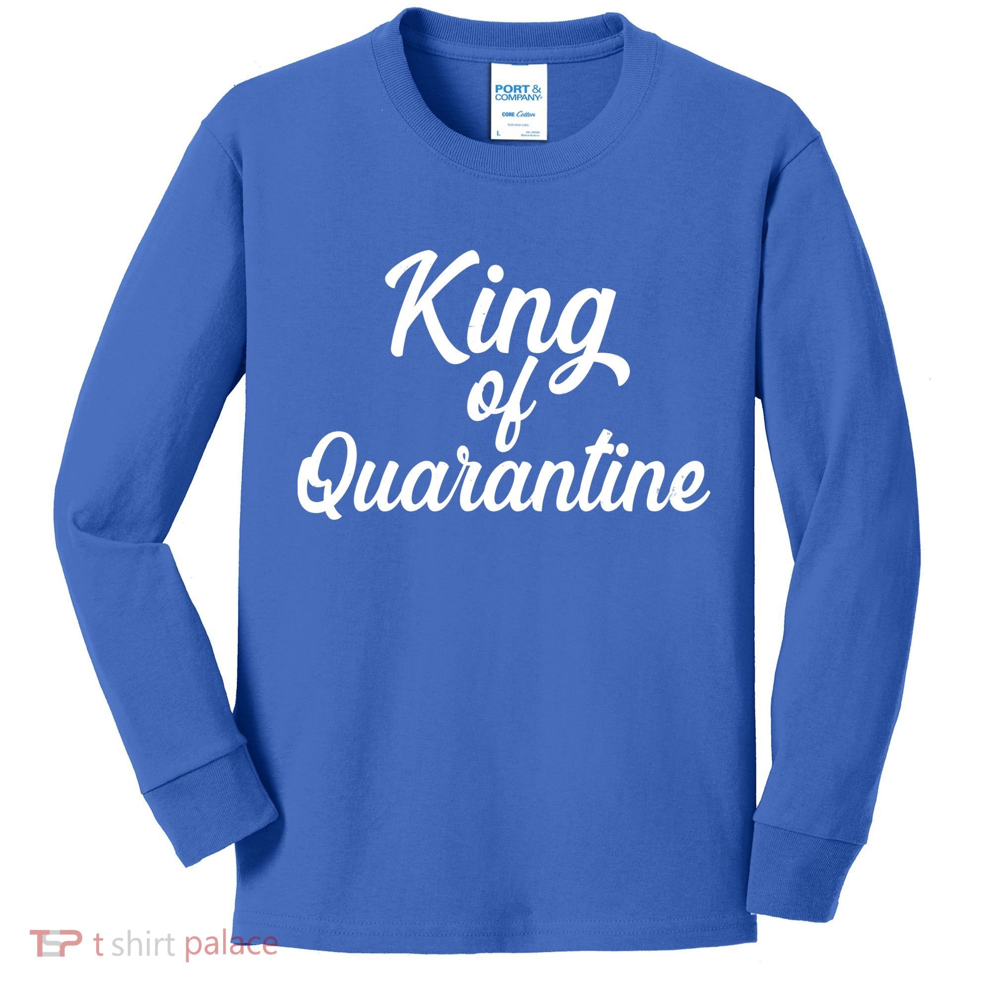 Funny King Of Quarantine Kids Long Sleeve Shirt