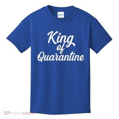Funny King Of Quarantine Kids T-Shirt