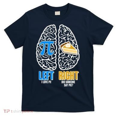 Funny Left Right Brain Pi Pie T-Shirt