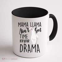 Funny Mama Llama Ain't Got Time For Your Drama Coffee Mug thumb 1