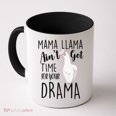 Funny Mama Llama Ain't Got Time For Your Drama Coffee Mug