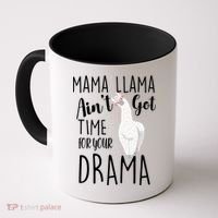 Funny Mama Llama Ain't Got Time For Your Drama Coffee Mug thumb 0