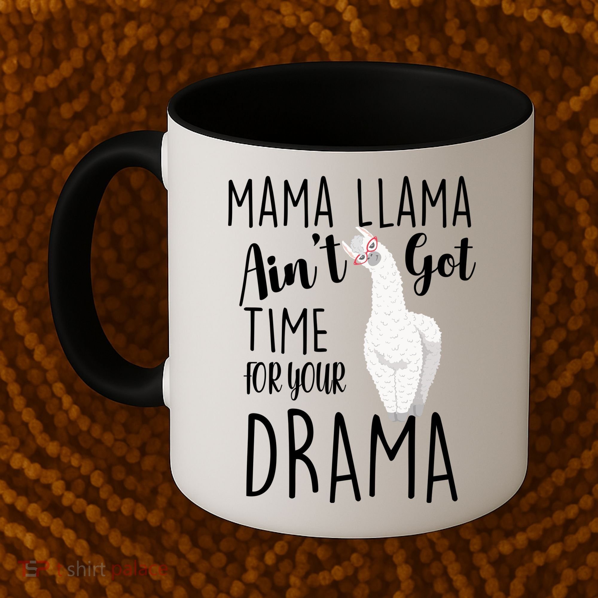 Funny Mama Llama Ain't Got Time For Your Drama Coffee Mug