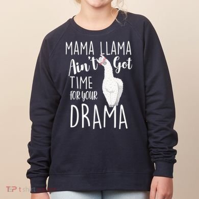 Funny Mama Llama Ain't Got Time For Your Drama Women's Sweatshirt