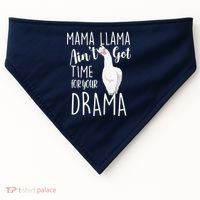 Funny Mama Llama Ain't Got Time For Your Drama USA-Made Doggie Bandana thumb 0