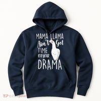Funny Mama Llama Ain't Got Time For Your Drama Hoodie thumb 0