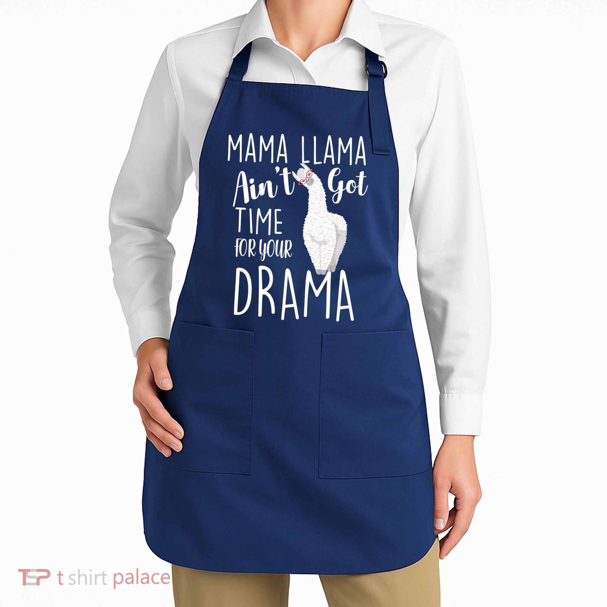 Funny Mama Llama Ain't Got Time For Your Drama Apron