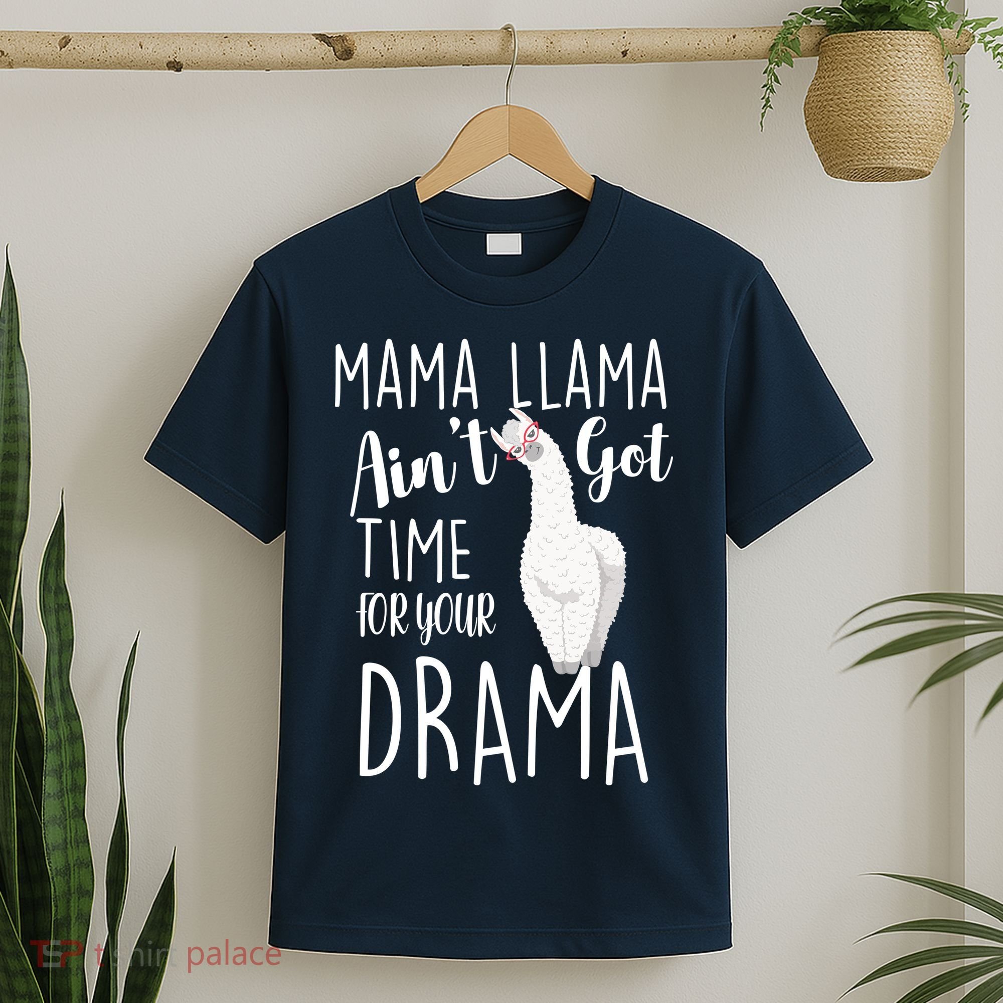 Funny Mama Llama Ain't Got Time For Your Drama T-Shirt