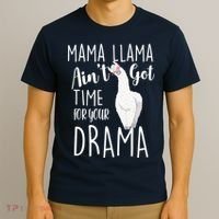 Funny Mama Llama Ain't Got Time For Your Drama T-Shirt thumb 3