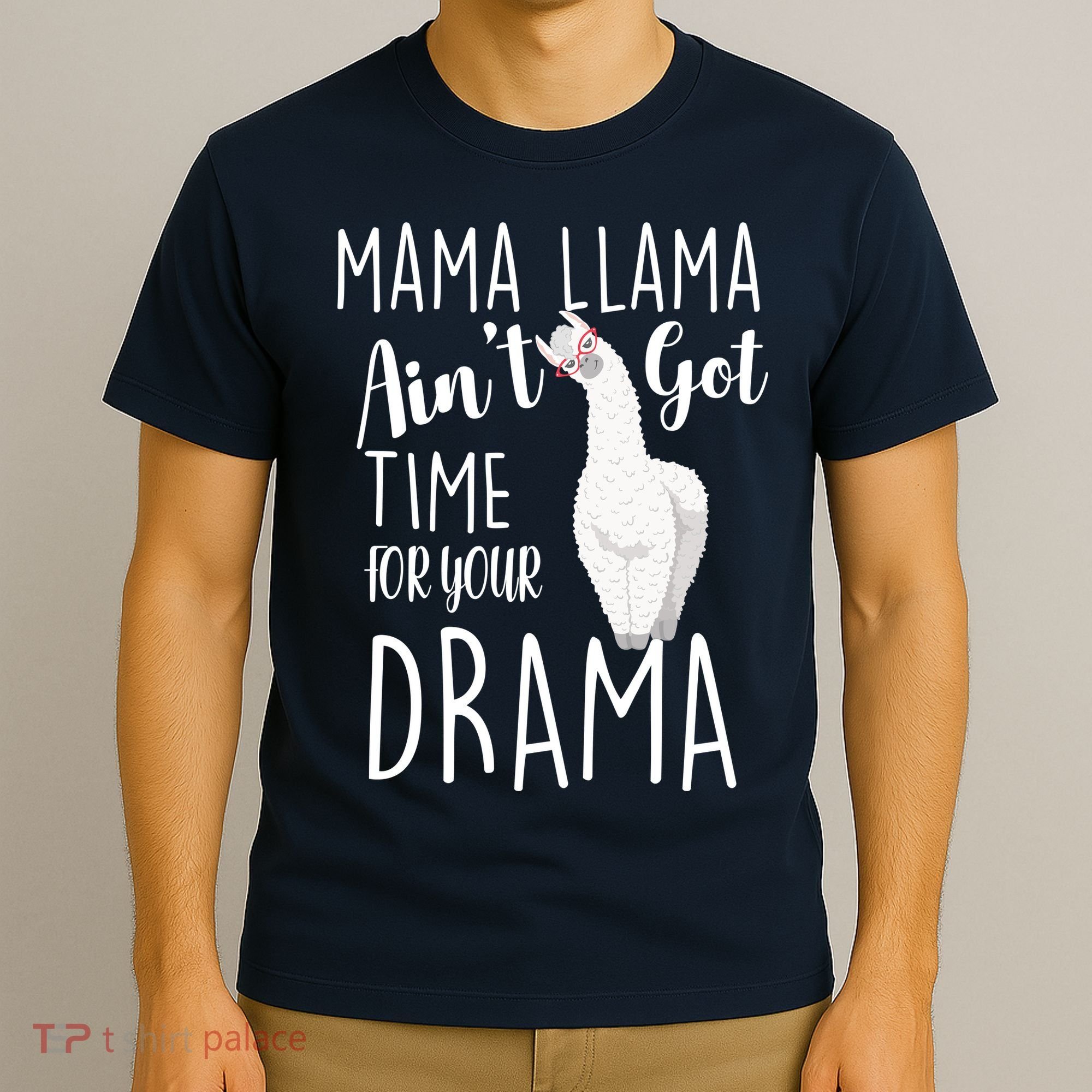 Funny Mama Llama Ain't Got Time For Your Drama T-Shirt
