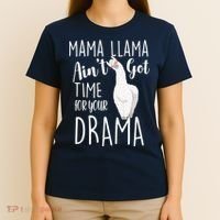 Funny Mama Llama Ain't Got Time For Your Drama T-Shirt thumb 4