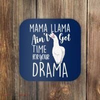 Funny Mama Llama Ain't Got Time For Your Drama Coaster thumb 0