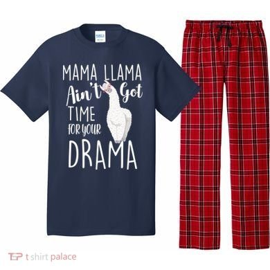Funny Mama Llama Ain't Got Time For Your Drama Pajama Set