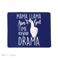Funny Mama Llama Ain't Got Time For Your Drama Mousepad thumb 0