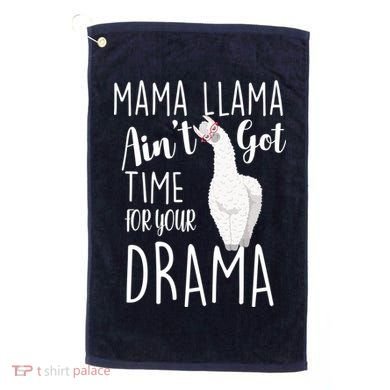 Funny Mama Llama Ain't Got Time For Your Drama Golf Towel