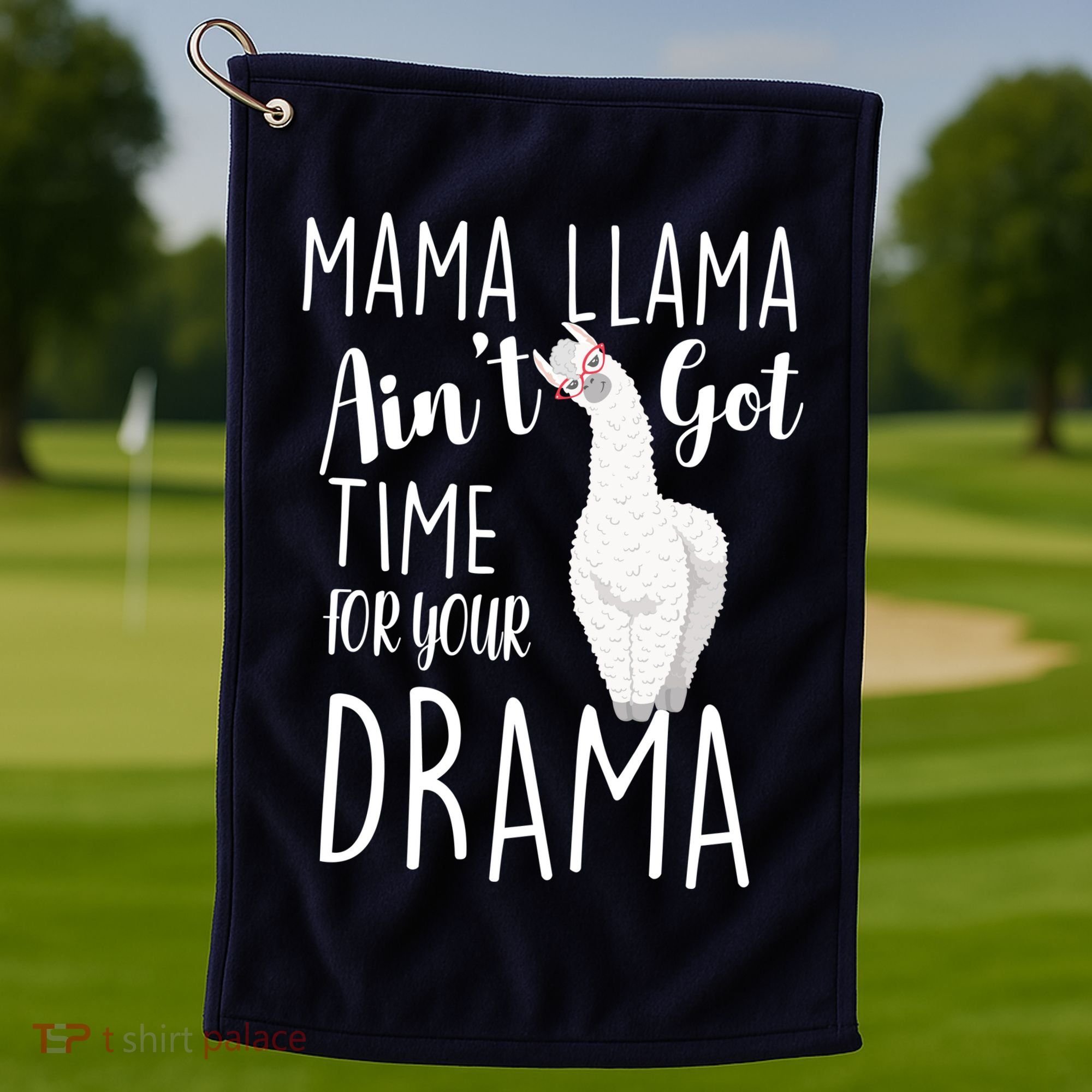 Funny Mama Llama Ain't Got Time For Your Drama Golf Towel